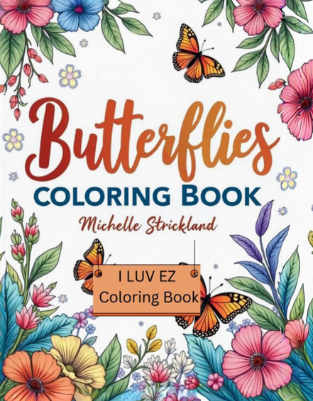 Butterflies: I LUV EZ Coloring Book
