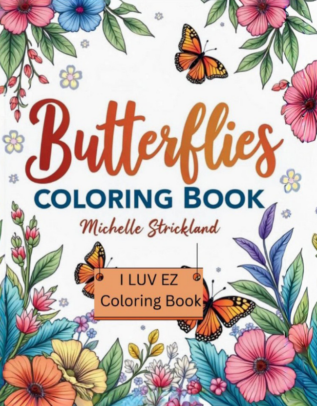 Butterflies: I LUV EZ Coloring Book