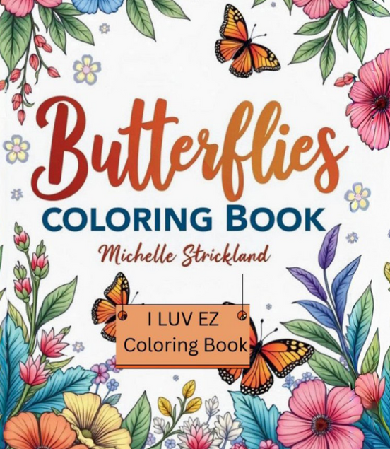 Butterflies: I LUV EZ Coloring Book
