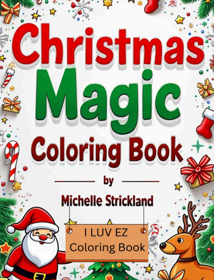 Christmas Magic Coloring Book: I LUV EZ Coloring Book