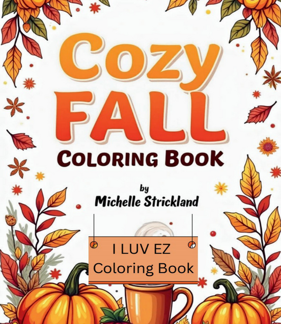 Cozy Fall Coloring Book: I LUV EZ Coloring Book