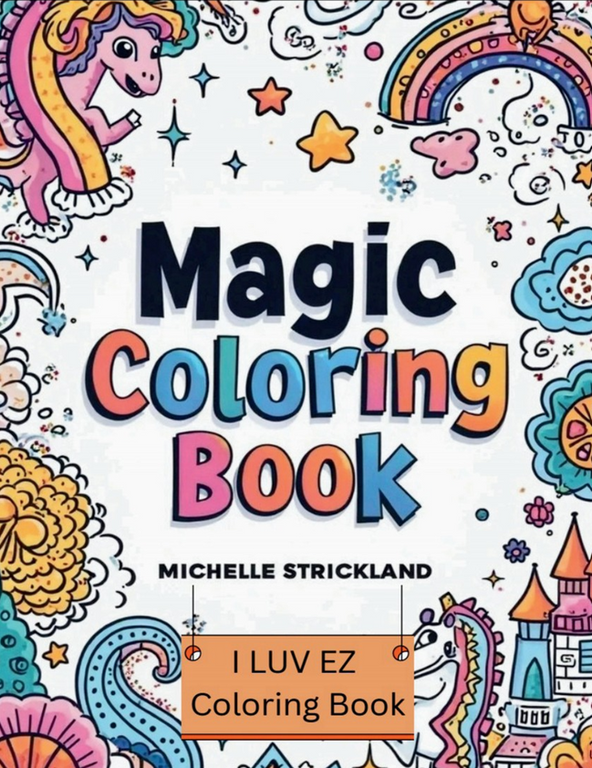 Magic Coloring Book: I LUV EZ Coloring Book