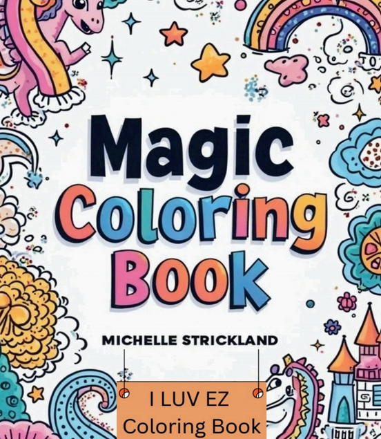 Magic Coloring Book: I LUV EZ Coloring Book