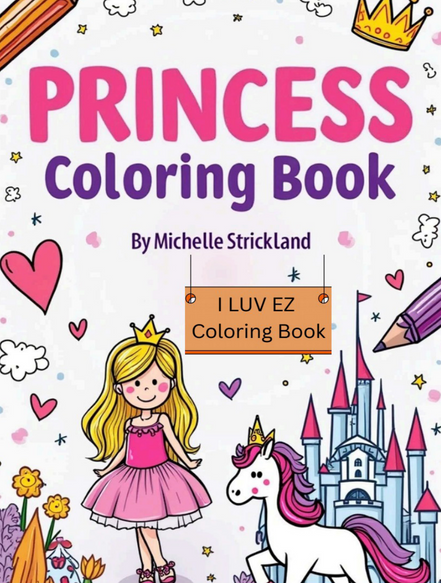 Princess: I LUV EZ Coloring Book