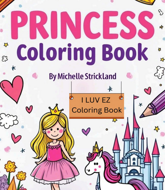 Princess: I LUV EZ Coloring Book