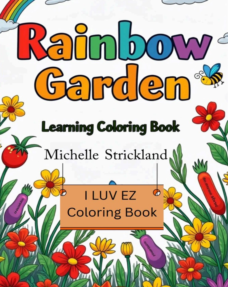 Rainbow Garden Learning Coloring Book: I LUV EZ Coloring Book