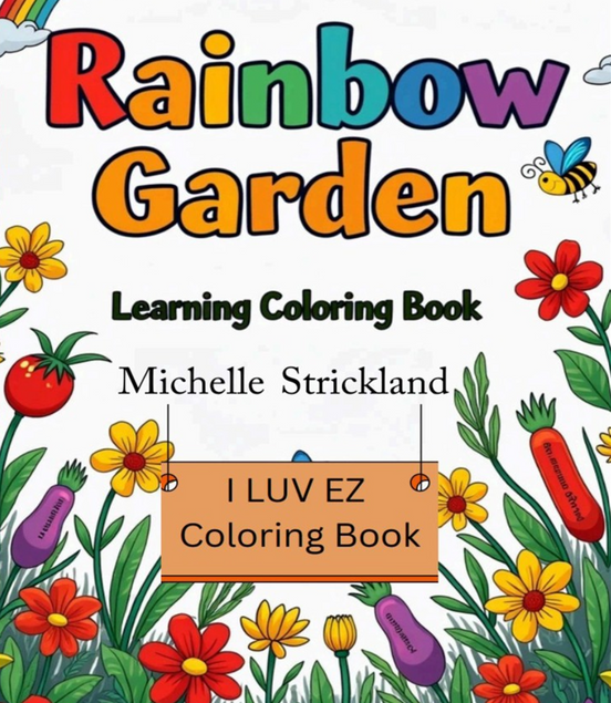 Rainbow Garden Learning Coloring Book: I LUV EZ Coloring Book