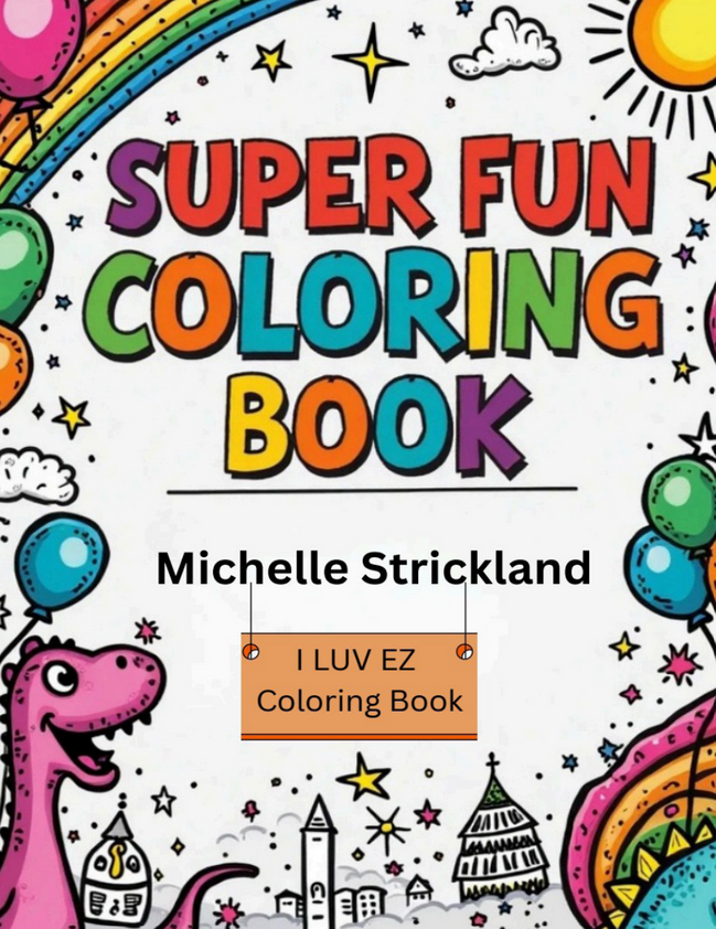Super Fun Coloring Book: I LUV EZ Coloring Book