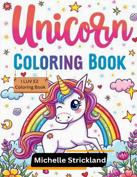 Unicorn Coloring Book: I LUV EZ Coloring Book